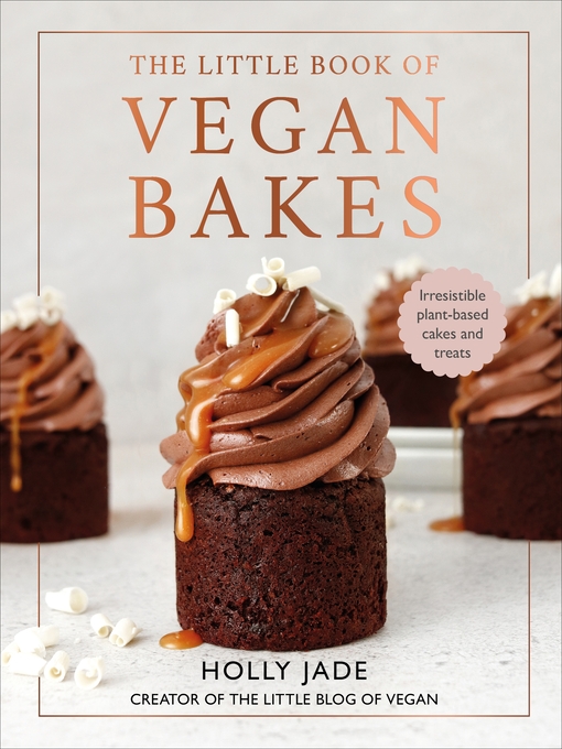 Title details for The Little Book of Vegan Bakes by Holly Jade - Available